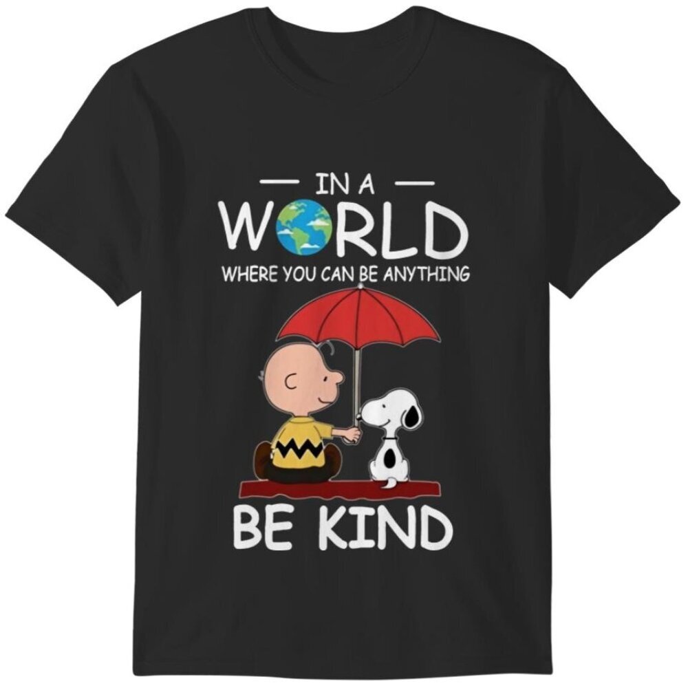 In A World Where You Can Be Anything Be Kind Snoopy Graphic T-Shirt Casual Tee